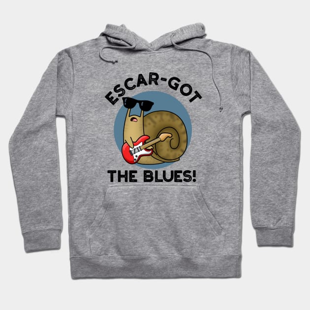 Escar-got The Blues Cute Escargot Snail Pun Hoodie by punnybone